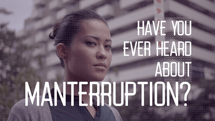 Have you ever heard about manterruption?